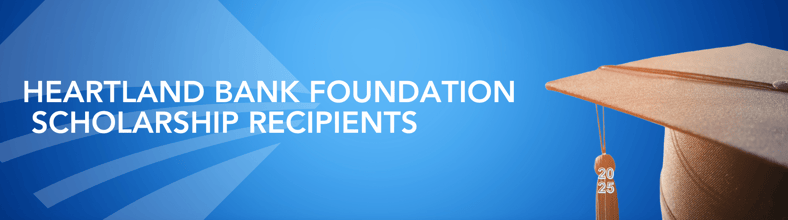 Heartland Bank Foundation Scholarship Recipients 2025