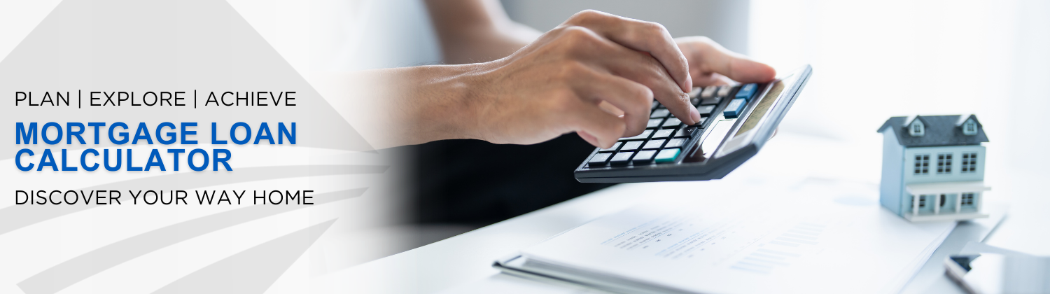 Plan, explore, and achieve your dreams of homeownership with our mortgage loan calculator.